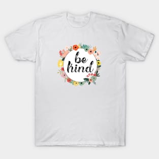 Be Kind Floral Wreath Design T-Shirt